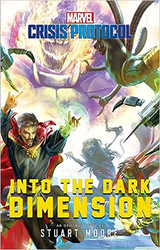 Into the Dark Dimension - A Marvel: Crisis Protocol Novel